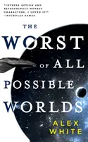 Najhorší zo všetkých možných svetov - The Worst of All Possible Worlds