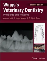Wiggsova veterinárna stomatológia: Princípy a prax - Wiggs's Veterinary Dentistry: Principles and Practice