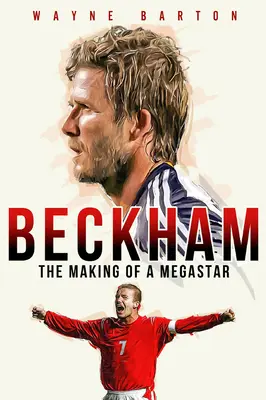 Beckham: Ako sa z neho stala megahviezda - Beckham: The Making of a Megastar