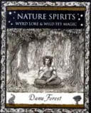 Duchovia prírody - Wyrd Lore a divoká mágia Fey - Nature Spirits - Wyrd Lore and Wild Fey Magic