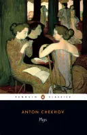 Divadelné hry: Ivanov; Čajka; Strýko Váňa; Tri sestry; Višňový sad - Plays: Ivanov; The Seagull; Uncle Vanya; Three Sisters; The Cherryorchard