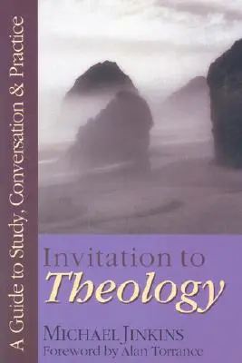 Pozvanie k teológii: Príručka k štúdiu, konverzácii a praxi - Invitation to Theology: A Guide to Study, Conversation Practice