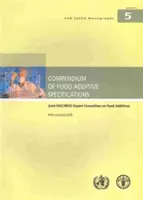 Kompendium špecifikácií prídavných látok v potravinách: Spoločný výbor expertov Fao/Who pre prídavné látky v potravinách, 69. zasadnutie v roku 2008 - Compendium of Food Additive Specifications: Joint Fao/Who Expert Committee on Food Additives, 69th Meeting 2008