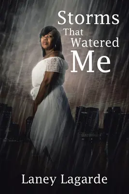 Búrky, ktoré ma zaliali - Storms That Watered Me
