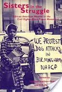 Sestry v boji: Afroameričanky v hnutí za občianske práva a černošskú moc - Sisters in the Struggle: African American Women in the Civil Rights-Black Power Movement