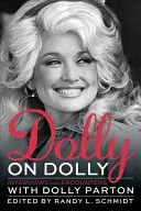 Dolly o Dolly: Rozhovory a stretnutia s Dolly Parton - Dolly on Dolly: Interviews and Encounters with Dolly Parton