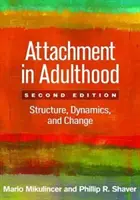 Pripútanosť v dospelosti, druhé vydanie: Štruktúra, dynamika a zmeny - Attachment in Adulthood, Second Edition: Structure, Dynamics, and Change