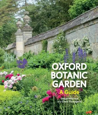 Oxford Botanic Garden: Sprievodca - Oxford Botanic Garden: A Guide