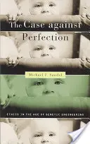 Prípad proti dokonalosti: Etika vo veku genetického inžinierstva - The Case Against Perfection: Ethics in the Age of Genetic Engineering
