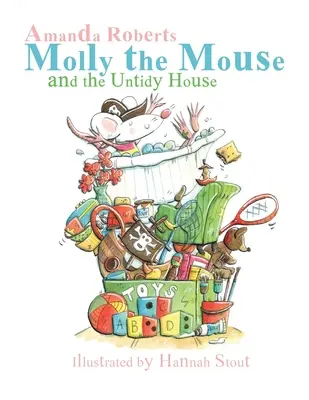 Myška Molly a neporiadny dom - Molly the Mouse and the Untidy House