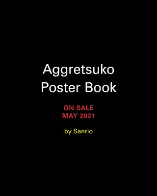 Aggretsuko Kniha plagátov: 12 rockových vzorov na vystavenie - Aggretsuko Poster Book: 12 Rockin' Designs to Display