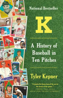 K: Dejiny baseballu v desiatich nadhodoch - K: A History of Baseball in Ten Pitches