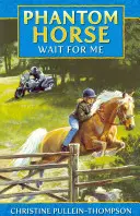 Počkaj na mňa, fantómový kôň - Wait for Me, Phantom Horse