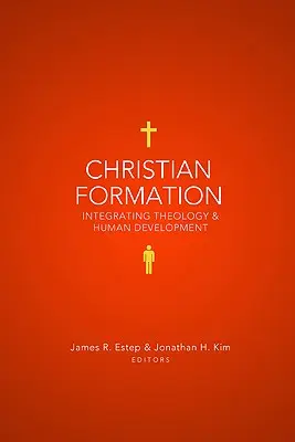 Kresťanská formácia: Kresťanská formácia: integrácia teológie a ľudského rozvoja - Christian Formation: Integrating Theology & Human Development