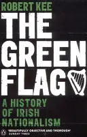 Zelená vlajka - Dejiny írskeho nacionalizmu - Green Flag - A History of Irish Nationalism