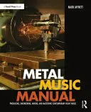 Metalová hudobná príručka: Produkcia, inžiniering, mixáž a mastering súčasnej ťažkej hudby - Metal Music Manual: Producing, Engineering, Mixing, and Mastering Contemporary Heavy Music
