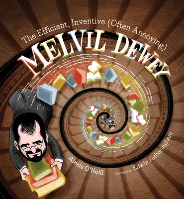 Efektívny, vynaliezavý (často otravný) Melvil Dewey - The Efficient, Inventive (Often Annoying) Melvil Dewey