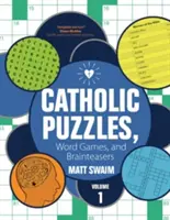 Katolícke hádanky, slovné hry a hlavolamy: Vydanie 1. - Catholic Puzzles, Word Games, and Brainteasers: Volume 1
