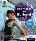 Projekt X: Mimozemské dobrodružstvá:  X: Adventures X: Don't Press the Buttons! - Project X: Alien Adventures: Orange: Don't Press the Buttons!