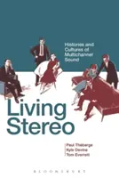 Živé stereo: Histórie a kultúry viackanálového zvuku - Living Stereo: Histories and Cultures of Multichannel Sound