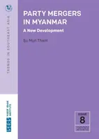 Zlučovanie strán v Mjanmarsku - nový vývoj - Party Mergers in Myanmar - A New Development
