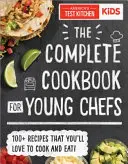 Kompletná kuchárska kniha pre mladých kuchárov: 100+ receptov, ktoré budete radi variť a jesť - The Complete Cookbook for Young Chefs: 100+ Recipes That You'll Love to Cook and Eat