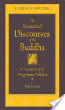 Budhove číselné rozpravy: Úplný preklad Anguttara nikáje - The Numerical Discourses of the Buddha: A Complete Translation of the Anguttara Nikaya