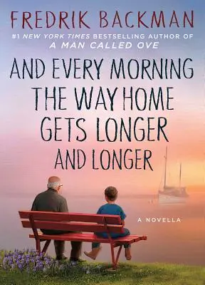 A každé ráno je cesta domov dlhšia a dlhšia: A Novella - And Every Morning the Way Home Gets Longer and Longer: A Novella