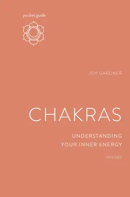 Vreckový sprievodca čakrami, revidované vydanie: Pochopenie vašej vnútornej energie - Pocket Guide to Chakras, Revised: Understanding Your Inner Energy