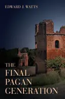 Posledná pohanská generácia, 53: Nečakaná cesta Ríma ku kresťanstvu - The Final Pagan Generation, 53: Rome's Unexpected Path to Christianity