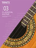 Trinity College London Classical Guitar Exam Pieces 2020-2023: Trieda 3 - Trinity College London Classical Guitar Exam Pieces 2020-2023: Grade 3