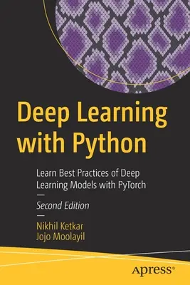 Hlboké učenie s Pythonom: Naučte sa najlepšie postupy modelov hlbokého učenia s Pytorchom - Deep Learning with Python: Learn Best Practices of Deep Learning Models with Pytorch