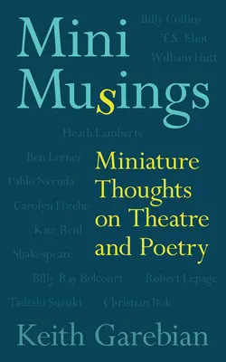 Mini úvahy, zväzok 75: Miniatúrne úvahy o divadle a poézii - Mini Musings, Volume 75: Miniature Thoughts on Theatre and Poetry