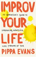 Improvizuj svoj život - Improv Your Life