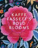 Odvážne kvety Kaffe Fassettovej: Quilty a iné práce oslavujúce kvety - Kaffe Fassett's Bold Blooms: Quilts and Other Works Celebrating Flowers