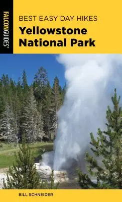 Najlepšie jednoduché jednodňové túry Yellowstonským národným parkom, štvrté vydanie - Best Easy Day Hikes Yellowstone National Park, Fourth Edition