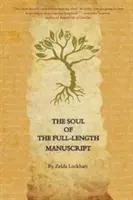 Duša celovečerného rukopisu: Ducha rukopisu: Premena životných rán na dar literárnej fikcie, memoárov alebo poézie - The Soul of the Full-Length Manuscript: Turning Life's Wounds into the Gift of Literary Fiction, Memoir, or Poetry