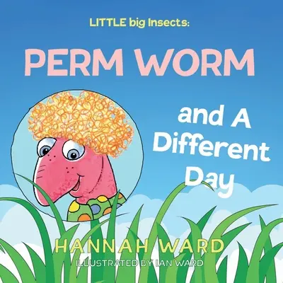 MALÝ veľký hmyz: Červík Perm a iný deň - LITTLE big Insects: Perm Worm and A Different Day