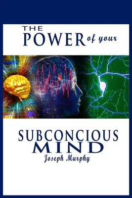 Sila vášho podvedomia - The Power of Your Subconscious Mind