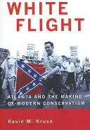 Biely útek: Biely útek: Atlanta a vznik moderného konzervativizmu - White Flight: Atlanta and the Making of Modern Conservatism