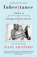 Dedičstvo - memoáre o rodokmeni, otcovstve a láske - Inheritance - A Memoir of Genealogy, Paternity, and Love