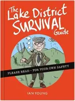 Sprievodca prežitím v Lake District - Základný súbor nástrojov na prežitie života v Cumbrii ako turista alebo miestny obyvateľ - Lake District Survival Guide - The essential toolkit for surviving life in Cumbria as a tourist or local