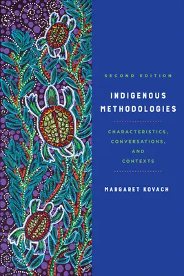 Domorodé metodológie: Charakteristiky, rozhovory a kontexty, druhé vydanie - Indigenous Methodologies: Characteristics, Conversations, and Contexts, Second Edition