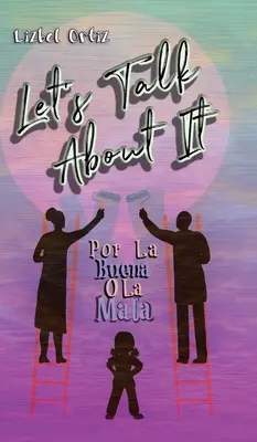 Porozprávajme sa o tom: Por La Buena O La Mala - Let's Talk About It: Por La Buena O La Mala