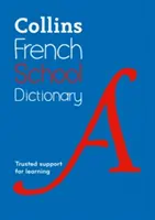 Collins Francúzsky školský slovník: Collins Collins: Collins Collins Collins: Dôveryhodná podpora pri učení - Collins French School Dictionary: Trusted Support for Learning