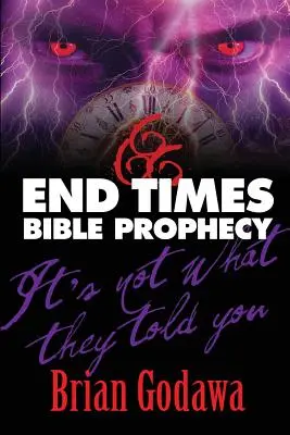 Biblické proroctvo o konci sveta: Nie je to tak, ako vám hovorili - End Times Bible Prophecy: It's Not What They Told You