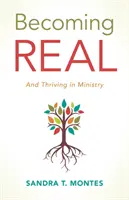 Stať sa skutočným: A prospievať v službe - Becoming Real: And Thriving in Ministry