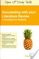 Úspešne spracovať prehľad literatúry: Príručka pre študentov - Succeeding with Your Literature Review: A Handbook for Students
