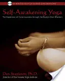 Joga prebudenia seba samého: Rozšírenie vedomia prostredníctvom vlastnej múdrosti tela [s CD] - Self-Awakening Yoga: The Expansion of Consciousness Through the Body's Own Wisdom [With CD]