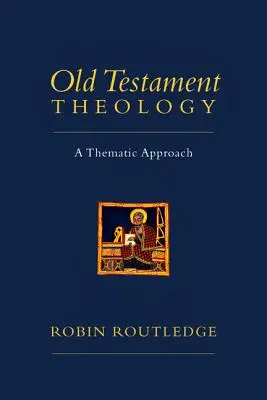 Teológia Starého zákona: Tematický prístup: starozákonná teológia: tematický prístup - Old Testament Theology: A Thematic Approach